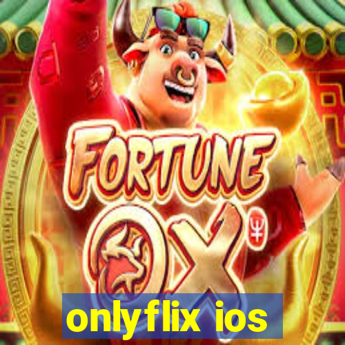 onlyflix ios